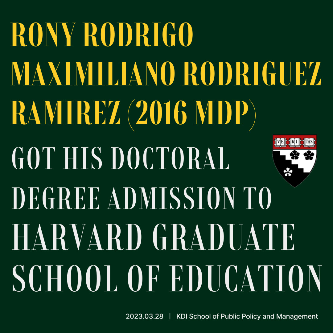 Rony Rodrigo Maximiliano Rodriguez Ramirez (2016 MDP) got his doctoral degree admission to Harvard Graduate School of Education.