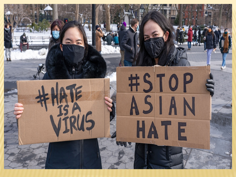 #HATE IS A VIRUS, #STOP ASIAN HATE