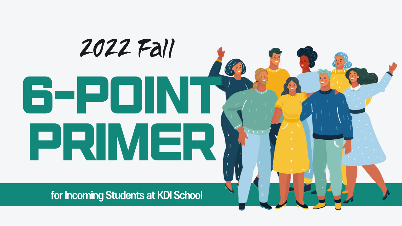 A 6-point primer for incoming students at KDI School