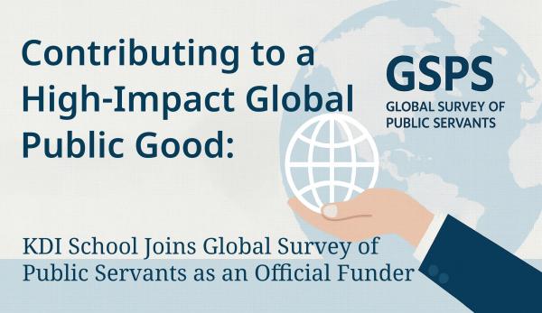 Contributing to a High-Impact Global Public Good: KDI School Joins GSPS ...