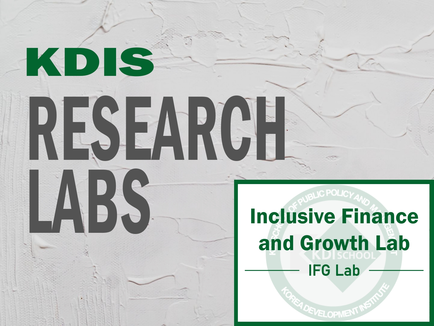 KDIS Research Labs: Inclusive Finance and Growth Lab (IFG), News